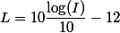 L=10\dfrac{\log(I)}{10}-12